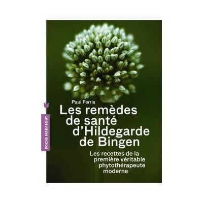 Livre: Les remèdes de santé d'Hildegarde de Bingen - Paul Ferris