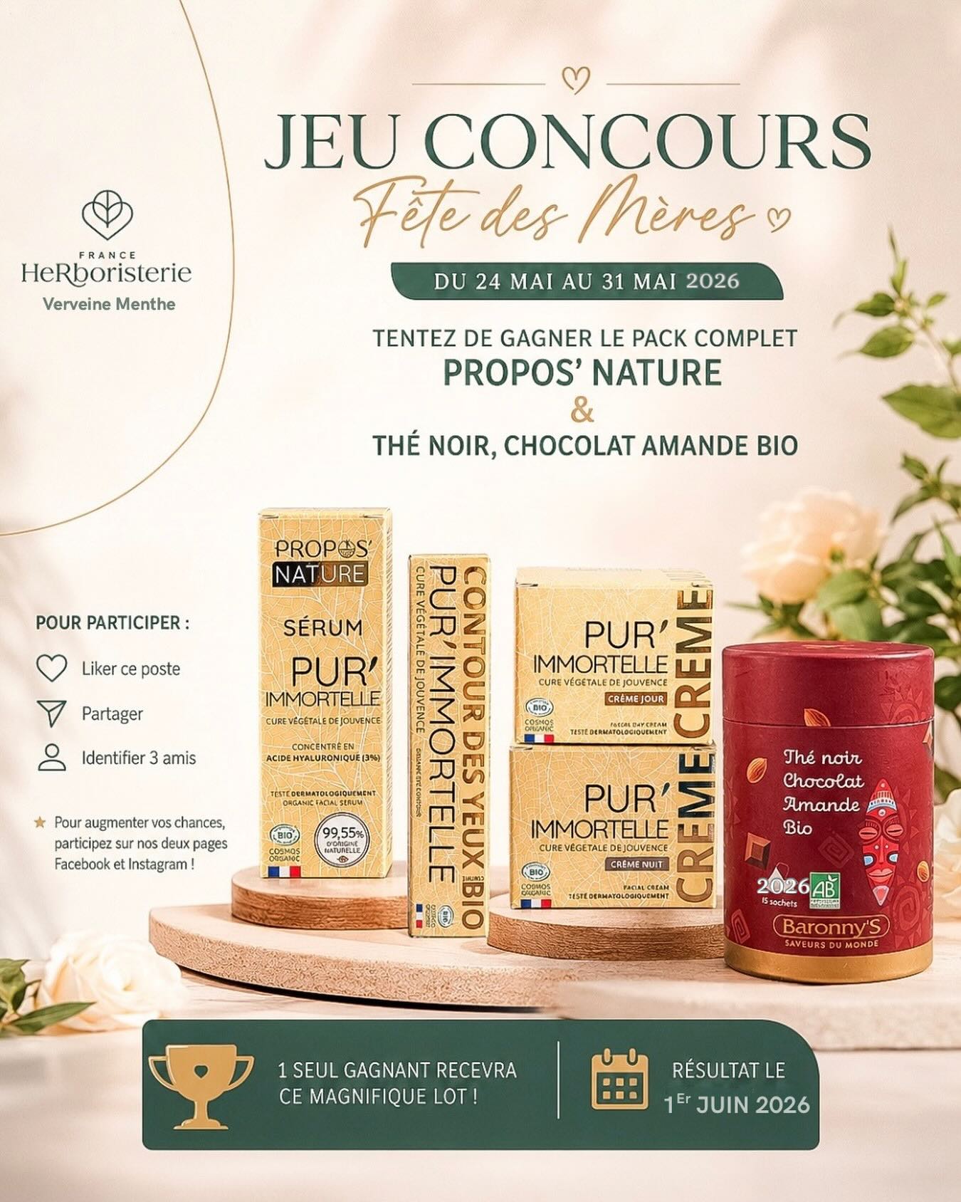 🎁 CONCOURS FÊTE DES MÈRES 🎁

À l’occasion de la Fête des Mères, France Herboristerie vous fait plaisir avec un magnifique lot à gagner 🌿✨

💚 Un pack complet PROPOS’ NATURE
🍫 Un thé noir chocolat amande bio

Pour participer :
✔️ Liker cette publication
✔️ La partager
✔️ Identifier 3 personnes en commentaire

✨ Bonus : participez sur Facebook ET Instagram pour doubler vos chances !

📅 Fin du concours : 31 mai 2026
🎉 Résultat annoncé le 1er juin 2026

🌸 Une maman, la mère de vos enfants, ou simplement une femme exceptionnelle… et si ce cadeau était pour elle ? 💚

Bonne chance à tous 🍀💫

📍 France Herboristerie – Verveine Menthe Vesoul

⚠️ Jeu concours non sponsorisé, géré ou associé à Instagram/Facebook. Concours réservé à la France métropolitaine.

⚠️ Attention aux faux comptes :
Le tirage au sort et l’annonce du gagnant seront effectués uniquement sur nos pages officielles France Herboristerie – Verveine Menthe.
Nous ne vous demanderons jamais vos informations bancaires ni de cliquer sur un lien externe pour récupérer votre lot. 💚
